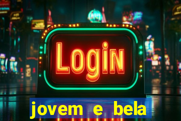 jovem e bela dublado download